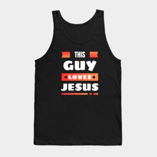 This Guy Loves Jesus | Christian Tank Top